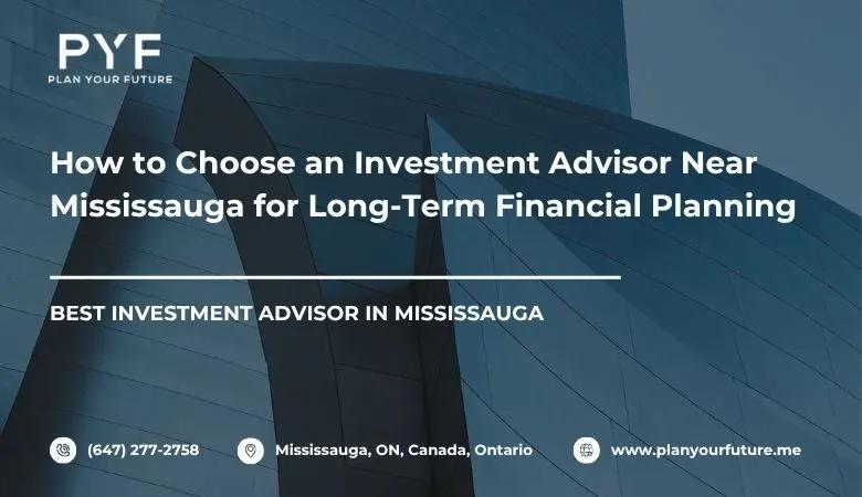 best investment advisor in Mississauga
